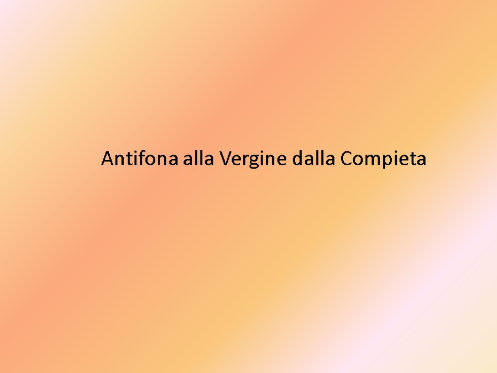 Antifona alla Vergine dalla Compieta